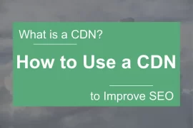 What is a CDN & how does it affect SEO?